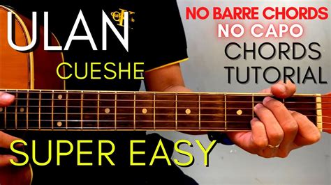 CUESHE - ULAN Chords (EASY GUITAR TUTORIAL) for Acoustic Cover - YouTube