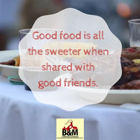 "Good food is all the sweeter when shared with good friends." We couldn't agree more, especially ...