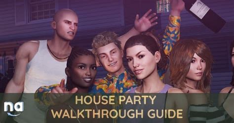 House Party Walkthrough Guide