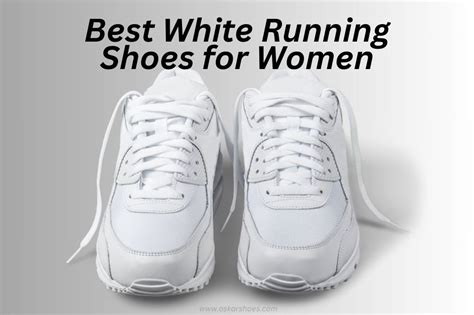 7 Best White Running Shoes for Women - Oskar Shoes