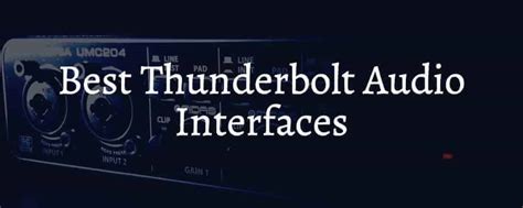 The Best Thunderbolt Audio Interfaces (2024)磊