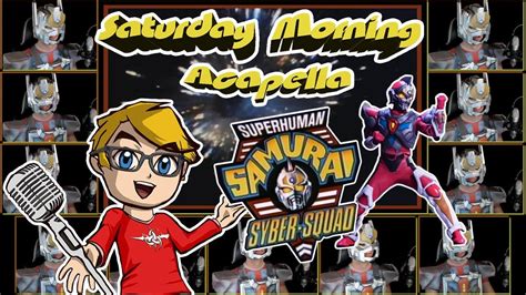 Superhuman Samurai Syber-Squad Theme - Saturday Morning Acapella - YouTube