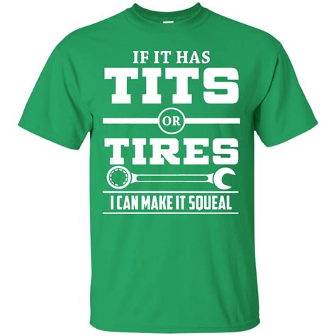 If It Has T-i-t-s Or Tires Mechanic Funny T shirt Funny T Shirt Sayings, Sarcastic Shirts, T ...