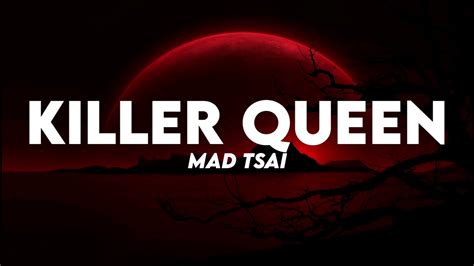 Mad Tsai - Killer Queen (Lyrics) - YouTube