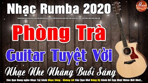 Nhạc Rumba Không Lời 2020 | Nhạc Phòng Trà Nhẹ Nhàng Hay Nhất | Nhạc ...