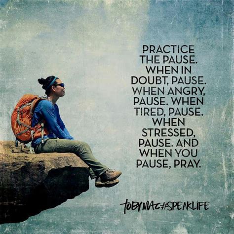 Practice the pause. When you pause, pray. | Tobymac speak life, Faith ...