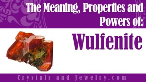 Wulfenite: Spiritual Meaning, Metaphysical Properties and Powers