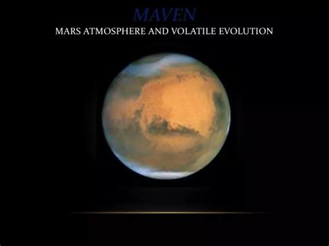 PPT - Maven Mars Atmosphere and Volatile Evolution PowerPoint ...