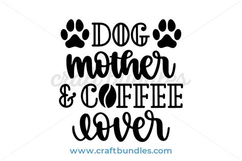 Dog Mother And Coffee Lover SVG Cut File - CraftBundles