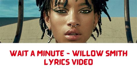 Wait a Minute - Willow Smith Lyrics Video - YouTube