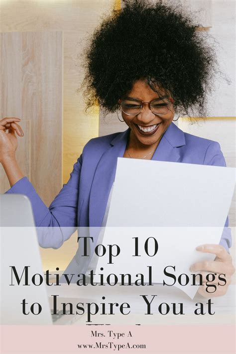 Top 10 Motivational Songs to Inspire You at Work - Mrs Type A in 2020 | Intrapersonal ...