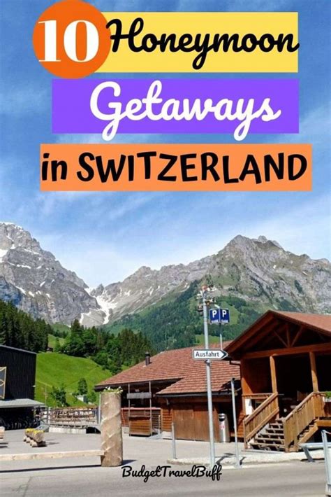 10 Best Places For Honeymoon In Switzerland In 2023: BudgetTravelBuff