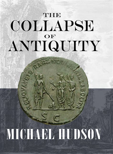 The collapse of antiquity_final Perfect bound.indd | Michael Hudson