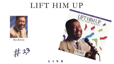 Ron Kenoly- Lift Him Up (Full) (1992) - YouTube