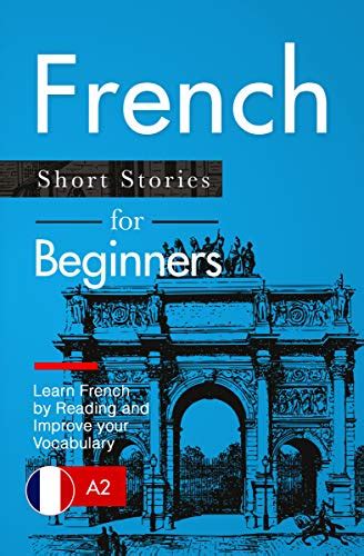 Learn French: French for Beginners (A1 / A2) - Short Stories to Improve ...