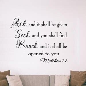 Ask and It Shall Be Given You, Seek and You Shall Find Matthew 7:7 ...