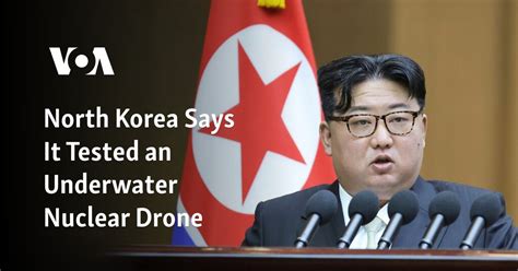 North Korea Says It Tested an Underwater Nuclear Drone