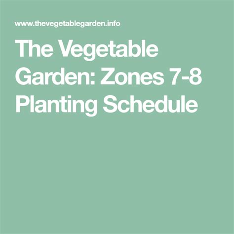 The Vegetable Garden: Zones 7-8 Planting Schedule | Fall garden vegetables, Zone 7, Vegetable garden