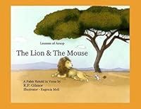 The Lion and the Mouse by Aesop