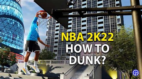 NBA 2K22 Dunking Guide - u4gm.com