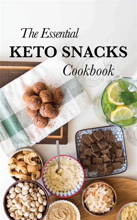 The Essential Keto Snacks Cookbook: 78+ Delicious Beginner-Friendly Recipes For Weight-Loss and ...