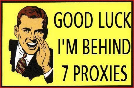 Good Luck, I'm Behind 7 Proxies | Know Your Meme