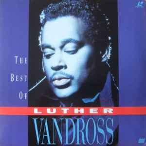 Luther Vandross - The Best Of Luther Vandross | Releases | Discogs