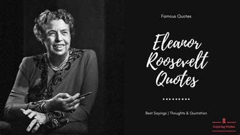 Famous Eleanor Roosevelt Quotes | Inspiring Personality Sayings ...