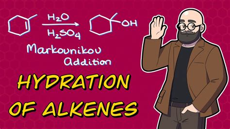 Hydration of Alkenes: What You NEED to Know to Ace the Test - YouTube