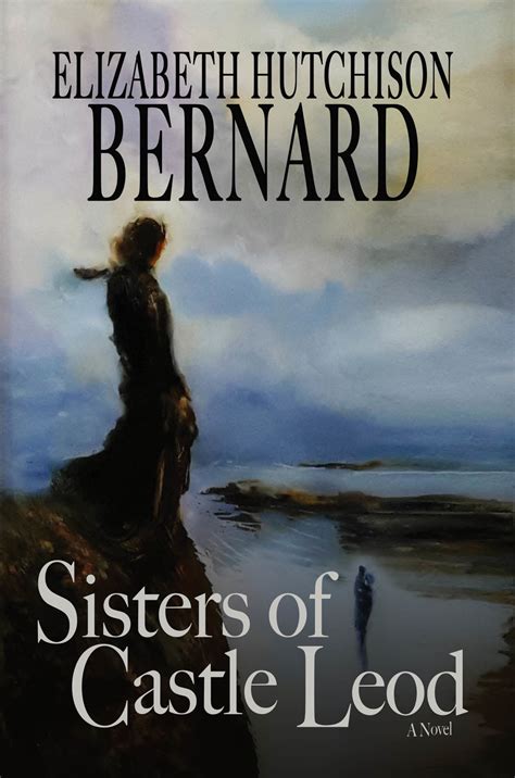 Cover Reveal: SISTERS OF CASTLE LEOD - Elizabeth H. Bernard