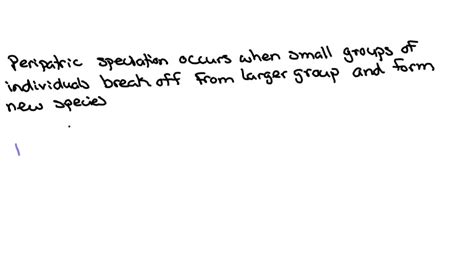 SOLVED: What is Peripatric Speciation and example