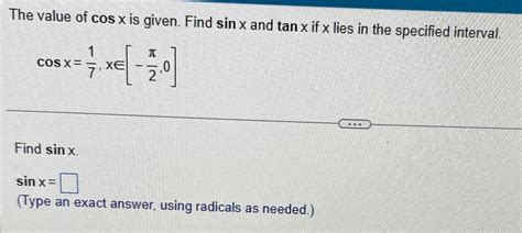 Solved The value of cosx ﻿is given. Find sinx ﻿and tanx ﻿if | Chegg.com