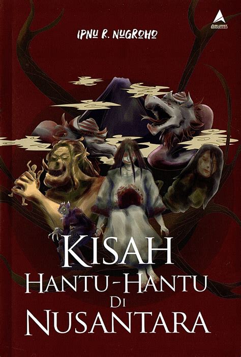 Jual Buku Kisah Hantu-Hantu di Nusantara Karya Ipnu R. Nugroho | Toko Buku Online Terbesar ...