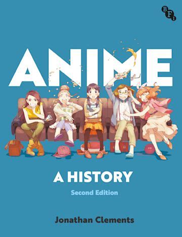 Anime: A History: Jonathan Clements: British Film Institute