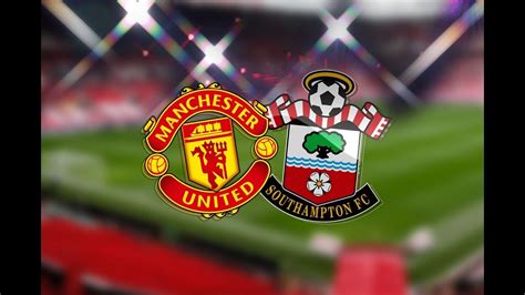 Man Utd vs Southampton Live Stream Free | stbtv.co.id