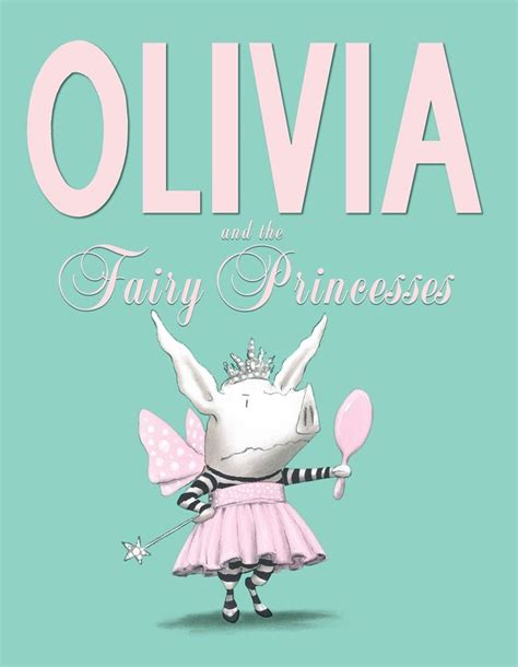 Olivia and the Fairy Princesses by Ian Falconer - Olivia Rules ...