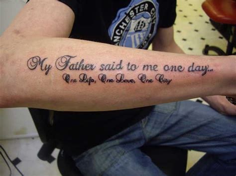 My father said to me one day quote tattoo for men on arm - Tattooimages.biz