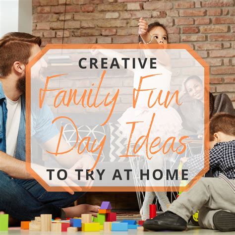 Creative Family Fun Day Ideas to Try at Home