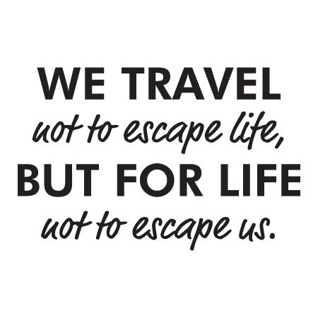 We Travel For Life Wall Quotes™ Decal | WallQuotes.com