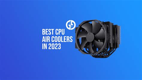 5 best CPU air coolers in 2023, including budget & high-end options