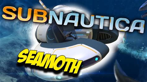 Subnautica Walkthrough Part 3 - Seamoth (PC Let's Play Commentary ...