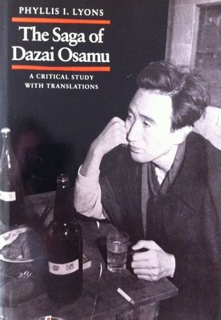 The Saga of Dazai Osamu: A Critical Study with Translations by Phyllis I. Lyons — Reviews ...