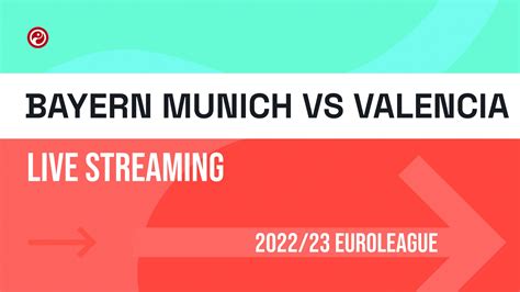 Bayern Munich v Valencia live stream: How to watch today's EuroLeague ...