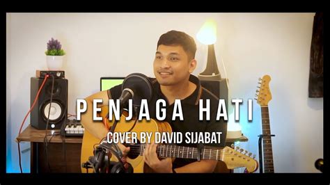 Penjaga Hati - Nadhif Basalamah | Cover by David Sijabat - YouTube