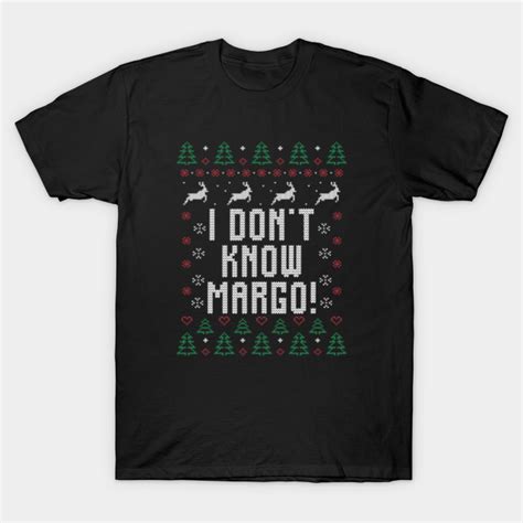 Christmas Vacation Todd & Margo quote - Christmas Vacation - T-Shirt | TeePublic