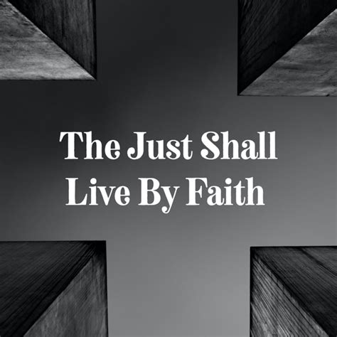 The Just Shall Live By Faith – Hope Harbor Church