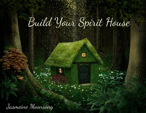 Build Your Spirit House – Jasmeine Moonsong