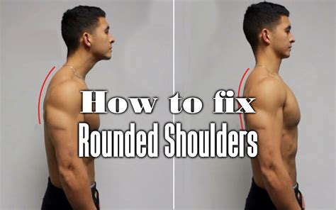 How to Get Rid of Rounded Shoulders - Your Body Posture