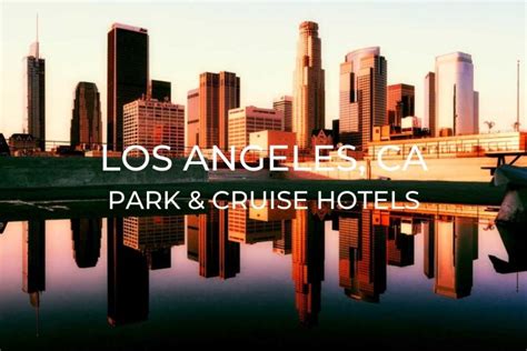 Los Angeles 'Park and Cruise' Hotels | One Trip at a Time