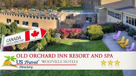 Old Orchard Inn Resort and Spa - Wolfville Hotels, Canada - YouTube